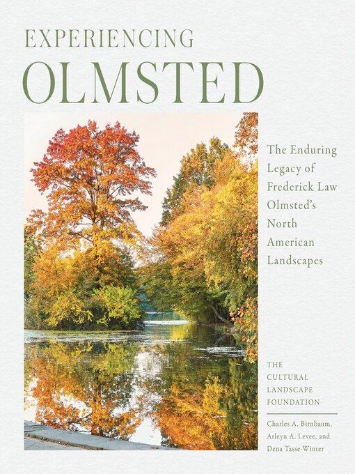 Title details for Experiencing Olmsted by The Cultural Landscape Foundation - Available